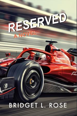Reserved by Bridget L. Rose