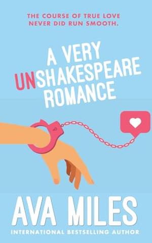 A VERY UN-SHAKESPEARE ROMANCE by Ava Miles