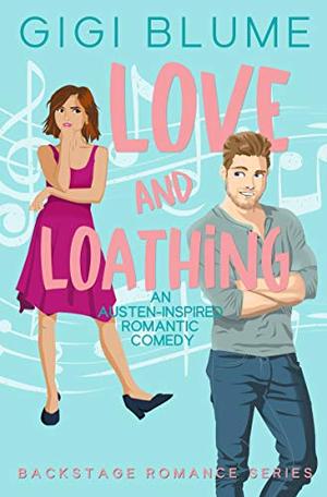 Love and Loathing (Backstage Romance #1)