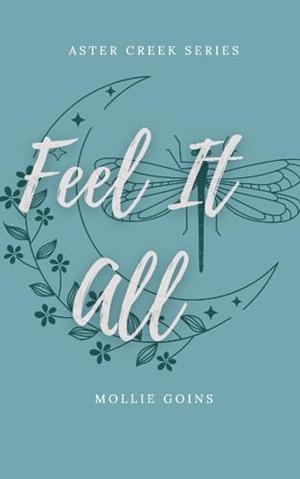 Feel It All (Aster Creek #1)