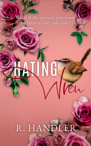 Hating Wren by R. Handler