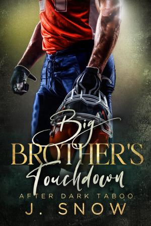 Big Brother's Touchdown by J. Snow, Jenika Snow