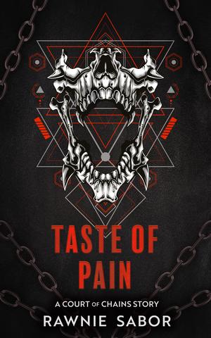 Taste of Pain by Rawnie Sabor