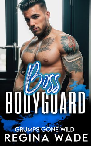 Boss Bodyguard by Regina Wade