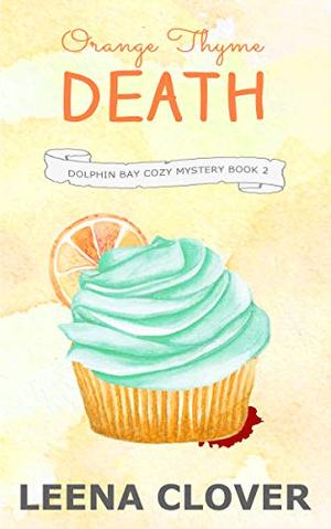 Orange Thyme Death by Leena Clover