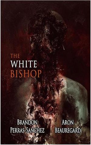 The White Bishop by Brandon Perras-Sanchez, Aron Beauregard