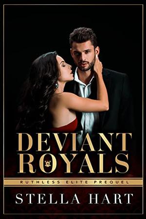 Deviant Royals by Stella Hart