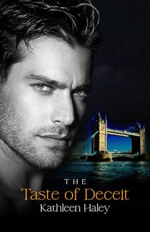 The Taste of Deceit by Kathleen Haley