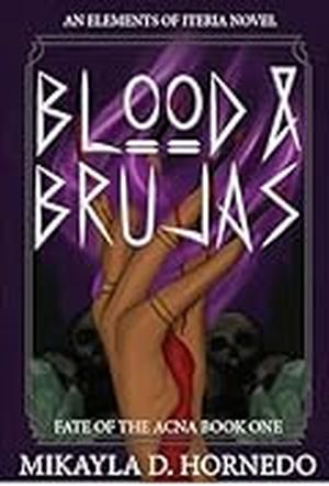 Blood & Brujas by Mikayla D. Hornedo