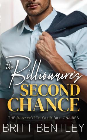 The Billionaire's Second Chance (The Bankworth Club Billionaires #3)