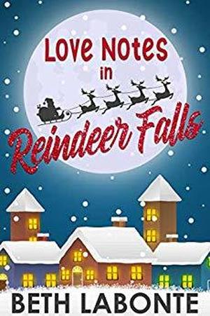 Love Notes in Reindeer Falls by Beth Labonte