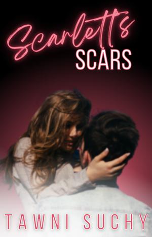 Scarlett's Scars by Tawni Suchy