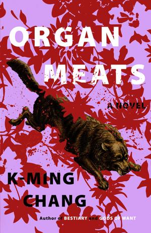 Organ Meats by K-Ming Chang