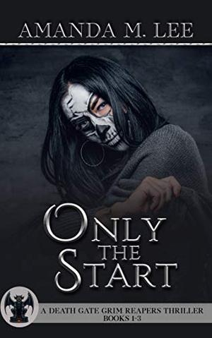 Only the Start (Death Gate Grim Reapers #1-3)