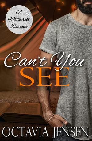 Can't You See (Whitecrest #3)