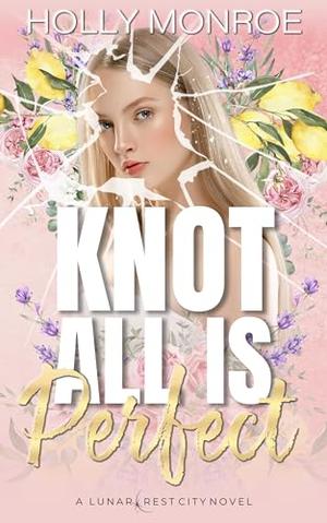 Knot All Is Perfect (Lunarcrest City Omegaverse #1)