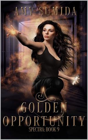 A Golden Opportunity (Spectra #9)