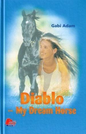 Diablo: My Dream Horse (Diabolo #1)