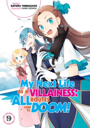My Next Life as a Villainess: All Routes Lead to Doom! (light novel) Vol. 9 (My Next Life as a Villainess: All Routes Lead to Doom! Light Novel #9)