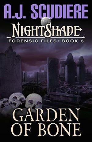 Garden of Bone (The NightShade Forensic Files #6)