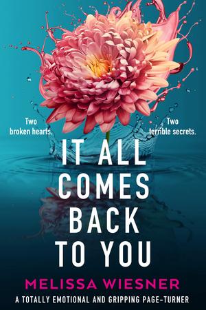 It All Comes Back to You by Melissa Wiesner