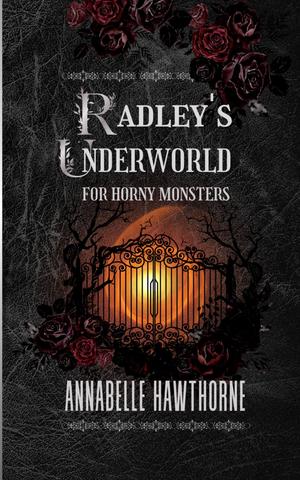 Radley's Underworld for Horny Monsters by Annabelle Hawthorne