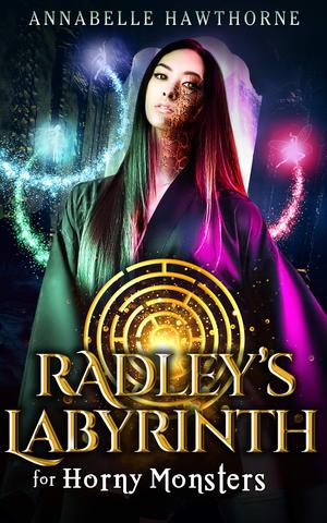 Radley's Labyrinth for Horny Monsters by Annabelle Hawthorne