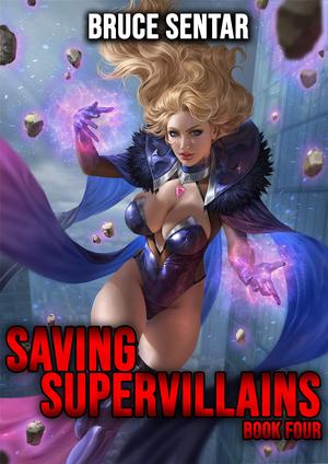Saving Supervillains 4 by Bruce Sentar