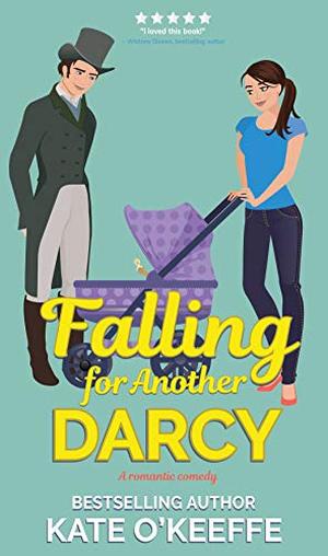 Falling for Another Darcy by Kate O'Keeffe