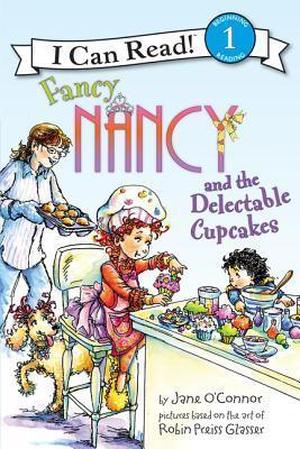 Fancy Nancy and the Delectable Cupcakes (Fancy Nancy #1)