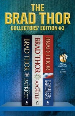 Brad Thor Collectors' Edition #3: The Last Patriot / The Apostle / Foreign Influence (Scot Harvath #7-9)