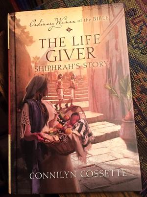 Ordinary Women of the Bible, The Life Giver, Shiphrah's Story (Ordinary Women of the Bible #1)