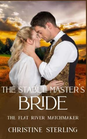 The Stable Master's Bride (The Flat River Matchmaker #2)