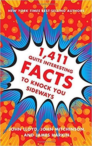 1,411 Quite Interesting Facts to Knock You Sideways (Quite Interesting Facts #3)