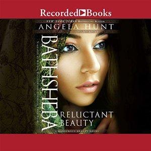 Bathsheba: Reluctant Beauty by Angela Elwell Hunt
