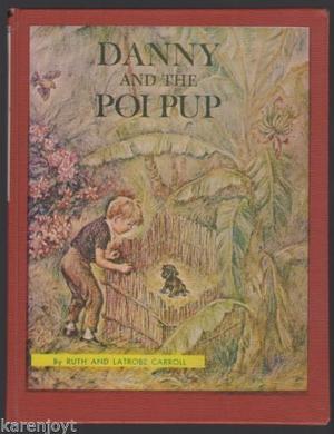 Danny and the Poi Pup by Ruth Carroll, Latrobe Carroll