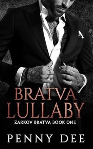 Bratva Lullaby by Penny Dee