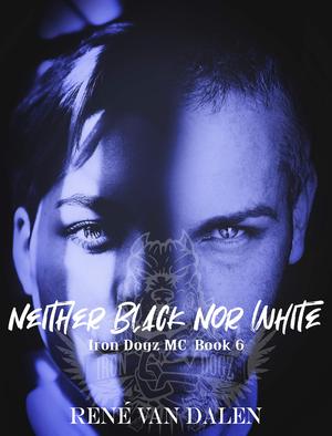 Neither Black Nor White (Iron Dogz MC #6)