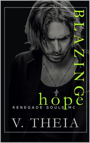 Blazing Hope (Renegade Souls MC #11)