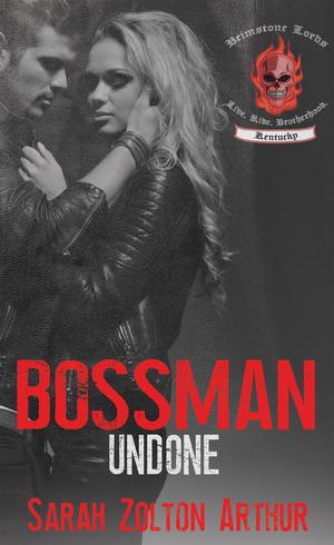 Bossman: Undone (Brimstone Lords MC #1)