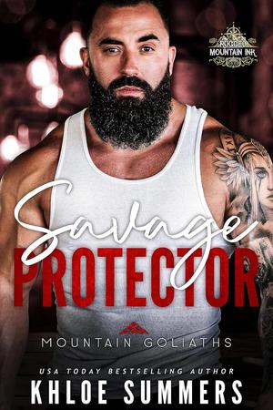 Savage Protector (Mountain Goliaths: Rugged Mountain Ink #1)