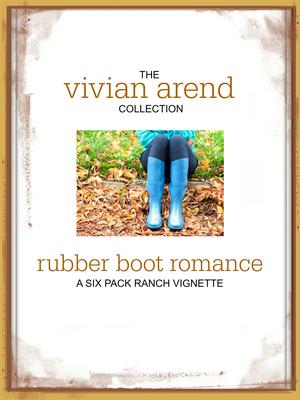Rubber Boot Romance (Six Pack Ranch #6.2)