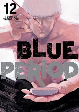 Blue Period, Vol. 12 (ブルーピリオド [Blue Period] #12)