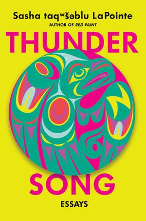 Thunder Song: Essays by Sasha taqwšəblu LaPointe