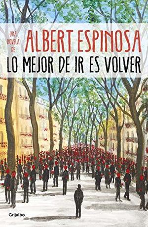 El millor d'anar ï¿½s tornar by Albert Espinosa