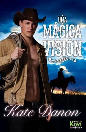 Una mágica visión by Kate Danon