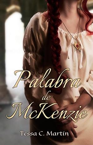 Palabra de McKenzie by Tessa C. Martín