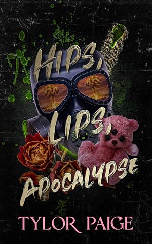 Hips, Lips, Apocalypse (Final Ghouls #1)