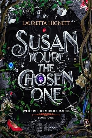 Susan, You're The Chosen One (Welcome To Midlife Magic #1)