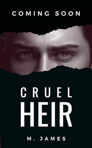 Cruel Heir by M. James